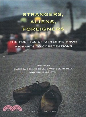 Strangers, Aliens, Foreigners ― The Politics of Othering from Migrants to Corporations