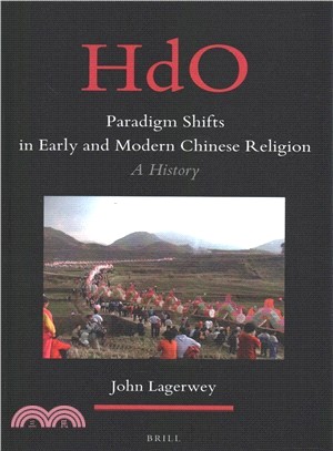 Paradigm Shifts in Early and Modern Chinese Religion ― A History