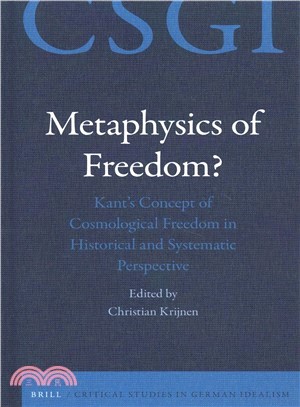 Metaphysics of Freedom? ― Kant Concept of Cosmological Freedom in Historical and Systematic Perspective
