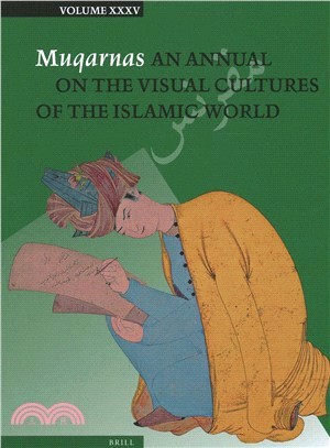 Muqarnas 35 ― An Annual on the Visual Cultures of the Islamic World