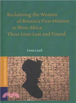 Reclaiming the Women of Britain's First Mission to West Africa ― Three Lives Lost and Found