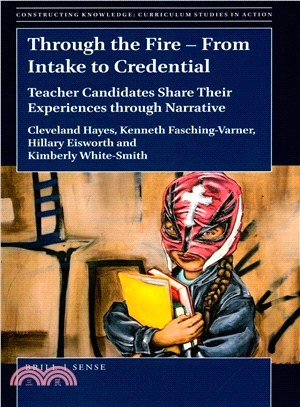 Through the Fire -- from Intake to Credential ― Teacher Candidates Share Their Experiences Through Narrative