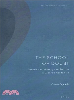 The School of Doubt ― Skepticism, History and Politics in Cicero's Academica