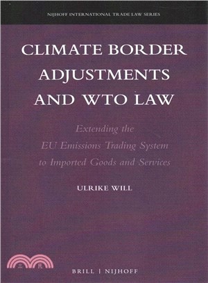 Climate Border Adjustments and Wto Law ― Extending the Eu Emissions Trading System to Imported Goods and Services