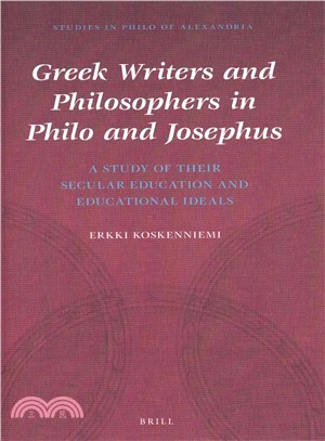 Greek Writers and Philosophers in Philo and Josephus ― A Study of Their Secular Education and Educational Ideals