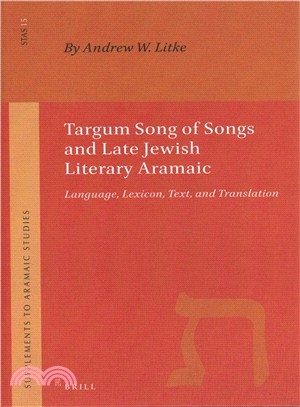 Targum Song of Songs and Late Jewish Literary Aramaic ― Language, Lexicon, Text, and Translation