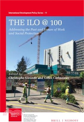 The Ilo @ 100 ― Addressing the Past and Future of Work and Social Protection