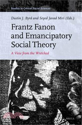 Frantz Fanon and Emancipatory Social Theory ― A View from the Wretched