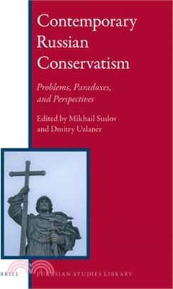 Contemporary Russian Conservatism ― Problems, Paradoxes, and Perspectives