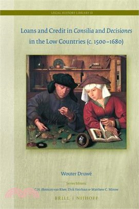 Loans and Credit in Consilia and Decisiones in the Low Countries; C. 1500-1680