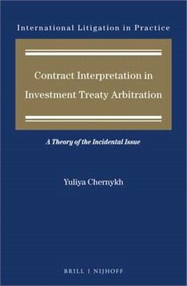 Contract Interpretation in Investment Treaty Arbitration: A Theory of the Incidental Issue