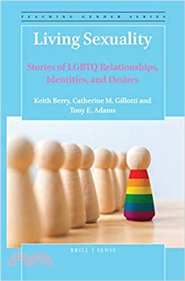 Living Sexuality ― Stories of Lgbtq Relationships, Identities, and Desires
