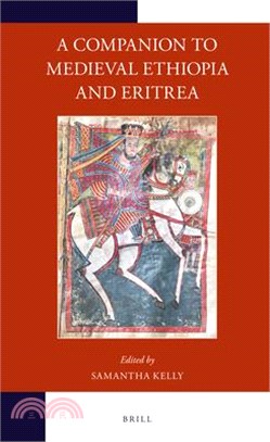 A Companion to Medieval Ethiopia and Eritrea