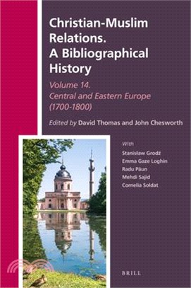 Christian-Muslim Relations. A Bibliographical History ― Central and Eastern Europe (1700-1800)