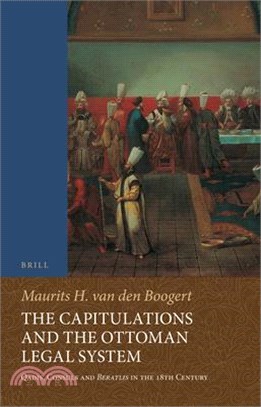 The Capitulations and the Ottoman Legal System ― Qadis, Consuls and Beratlis in the 18th Century