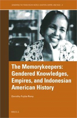 The Memorykeepers ― Gendered Knowledges, Empires, and Indonesian American History