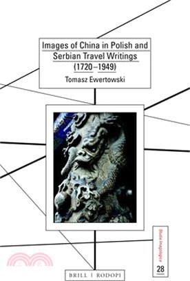 Images of China in Polish and Serbian Travel Writings 1720-1949