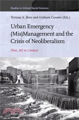 Urban Emergency (Mis)Management and the Crisis of Neoliberalism: Flint, Mi in Context