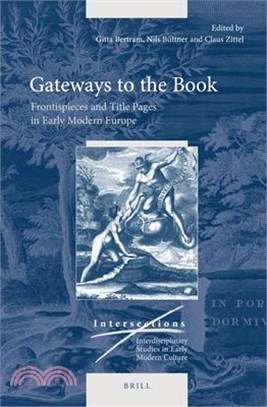 Gateways to the Book: Frontispieces and Title Pages in Early Modern Europe