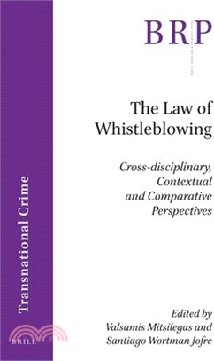 The Law of Whistleblowing: Cross-Disciplinary, Contextual and Comparative Perspectives
