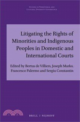 Litigating the Rights of Minorities and Indigenous Peoples in Domestic and International Courts