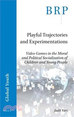 Playful Trajectories and Experimentations: Video Games in the Moral and Politic Socialization of Children and Young People