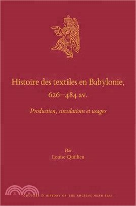 Histoire Des Textiles En Babylonie, 626-484 Av. J.-C.: Production, Circulations Et Usages