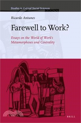 Farewell to Work?: Essays on the World of Work's Metamorphoses and Centrality