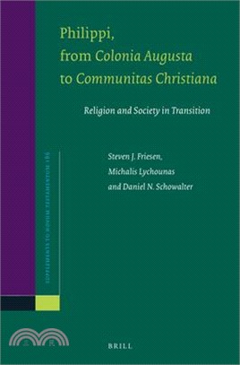 Philippi, from Colonia Augusta to Communitas Christiana: Religion and Society in Transition