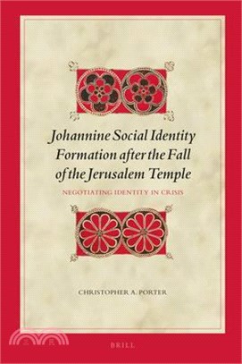 Johannine Social Identity Formation After the Fall of the Jerusalem Temple: Negotiating Identity in Crisis