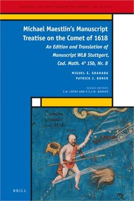 Michael Maestlin's Manuscript Treatise on the Comet of 1618: An Edition and Translation of Manuscript Wlb Stuttgart, Cod. Math. 4° 15b, Nr. 8