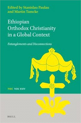 Ethiopian Orthodox Christianity in a Global Context: Entanglements and Disconnections