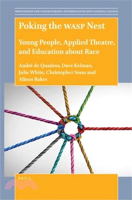 Poking the Wasp Nest: Young People, Applied Theatre, and Education about Race