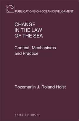 Change in the Law of the Sea: Context, Mechanisms and Practice