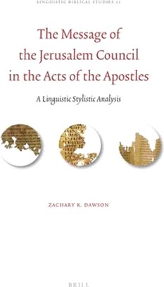 The Message of the Jerusalem Council in the Acts of the Apostles: A Linguistic Stylistic Analysis