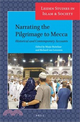 Narrating the Pilgrimage to Mecca: Historical and Contemporary Accounts