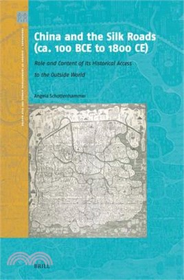 China and the Silk Roads (Ca. 100 BC to 1800 Ad): Role and Content of Its Historical Access to the Outside World