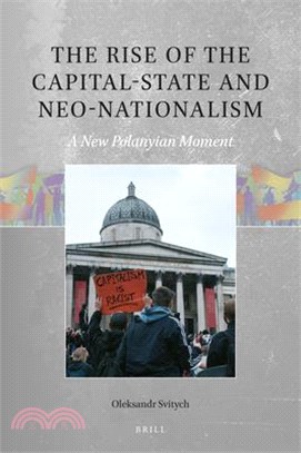 The Rise of the Capital-State and Neo-Nationalism: A New Polanyian Moment