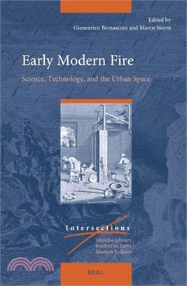 Early Modern Fire: Science, Technology, and the Urban Space