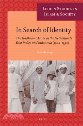 In Search of Identity: The Hadhrami Arabs in the Netherlands East Indies and Indonesia (1900-1950)