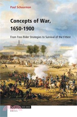 Concepts of War, 1650-1900: From Free-Rider Strategies to Survival of the Fittest