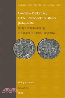 Conciliar Diplomacy at the Council of Constance (1414-1418): Unity and Peacemaking in a World Historical Perspective