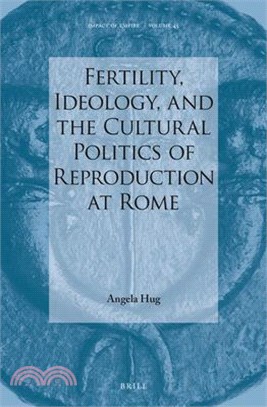 Fertility, Ideology, and the Cultural Politics of Reproduction at Rome