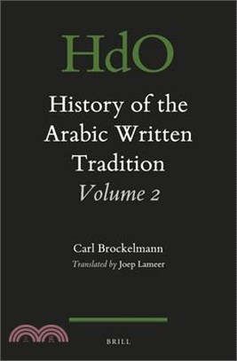 History of the Arabic Written Tradition Volume 2