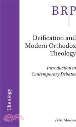 Deification and Modern Orthodox Theology: Introduction to Contemporary Debates