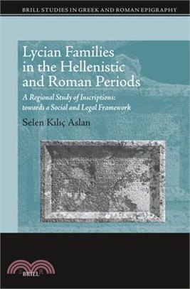 Lycian Families in the Hellenistic and Roman Periods: A Regional Study of Inscriptions: Towards a Social and Legal Framework