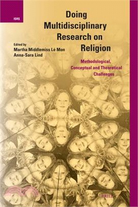 Doing Multidisciplinary Research on Religion: Methodological, Conceptual and Theoretical Challenges
