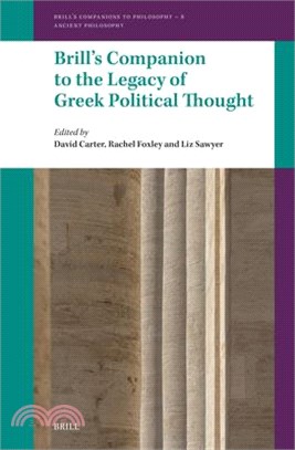 Brill's Companion to the Legacy of Greek Political Thought