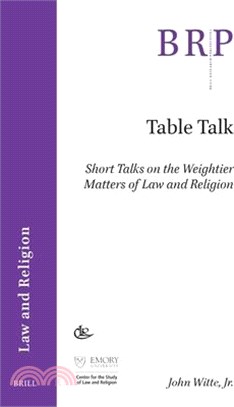 Table Talks: Short Talks on the Weightier Matters of Law and Religion