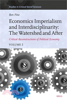 Economics Imperialism and Interdisciplinarity: The Watershed and After: Critical Reconstructions of Political Economy, Volume 2